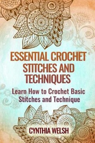 Cover of Essential Crochet Stitches and Techniques