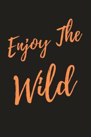 Cover of Enjoy The Wild
