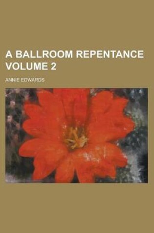 Cover of A Ballroom Repentance (Volume 2)