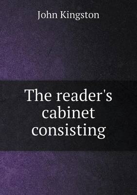 Book cover for The reader's cabinet consisting