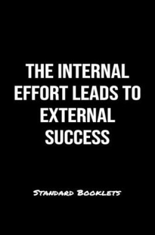 Cover of The Internal Effort Leads To External Success Standard Booklets