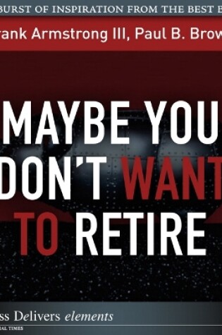 Cover of Maybe You Don't Want to Retire