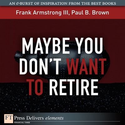 Book cover for Maybe You Don't Want to Retire