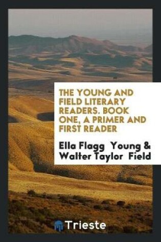 Cover of The Young and Field Literary Readers. Book One, a Primer and First Reader