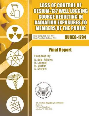 Book cover for Loss of Control of Cesium-137 Well Logging Source Resulting in Radiation Exposures to Members of the Public