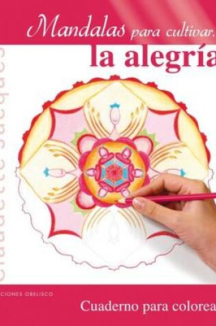 Cover of Mandalas Para Cultivar la Alegria