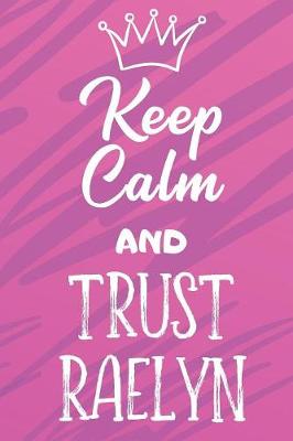 Book cover for Keep Calm And Trust Raelyn