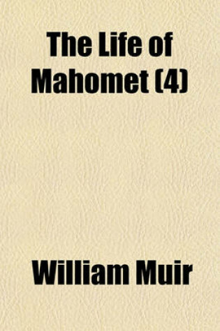 Cover of The Life of Mahomet Volume 4