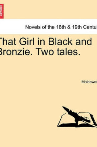 Cover of That Girl in Black and Bronzie. Two Tales.