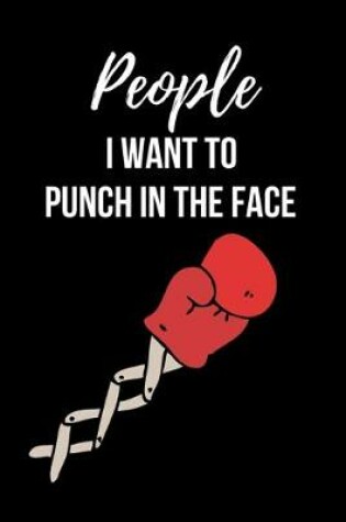 Cover of People I Want to Punch In the Face