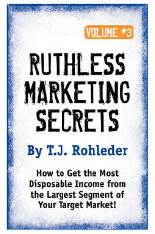 Cover of Ruthless Marketing Secrets, Vol. 3