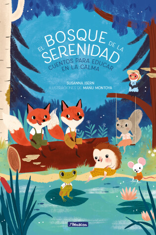 Cover of El bosque de la serenidad. Cuentos para educar en la calma / The Forest of Serenity. Stories to Teach In The Calm