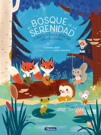 Book cover for El bosque de la serenidad. Cuentos para educar en la calma / The Forest of Serenity. Stories to Teach In The Calm