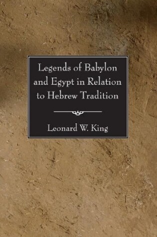 Cover of Legends of Babylon and Egypt in Relation to Hebrew Tradition