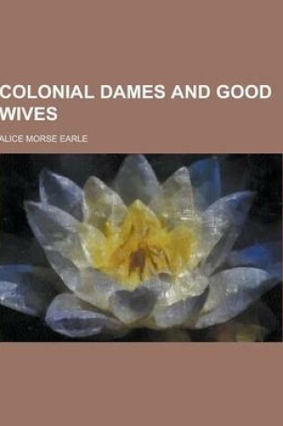 Cover of Colonial Dames and Good Wives