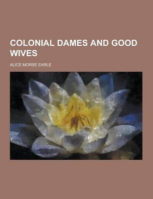 Book cover for Colonial Dames and Good Wives