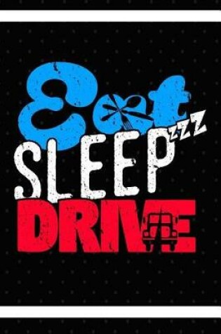 Cover of Eat Sleep Drive