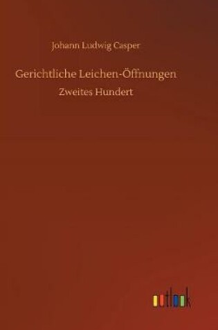 Cover of Gerichtliche Leichen-Öffnungen