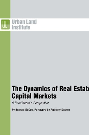 Cover of The Dynamics of Real Estate Capital Markets