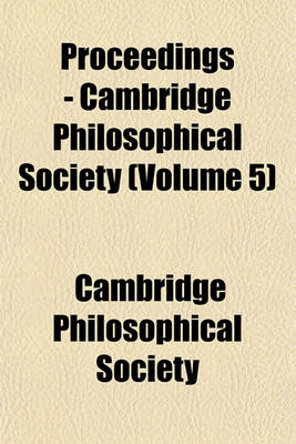 Book cover for Proceedings - Cambridge Philosophical Society (Volume 5)