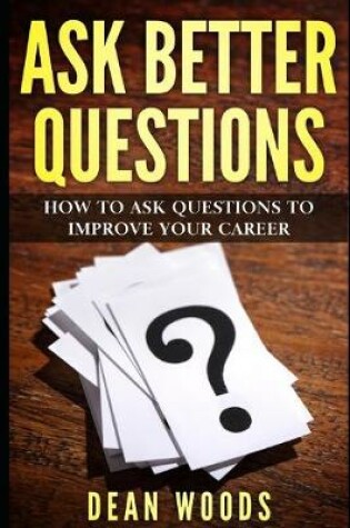 Cover of Ask Better Questions