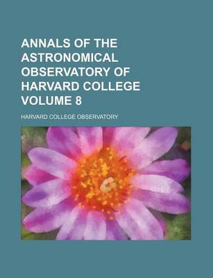 Book cover for Annals of the Astronomical Observatory of Harvard College Volume 8