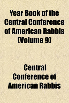 Book cover for Year Book of the Central Conference of American Rabbis (Volume 9)