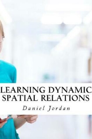 Cover of Learning Dynamic Spatial Relations
