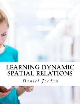 Book cover for Learning Dynamic Spatial Relations