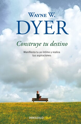 Book cover for Construye tu destino / Manifest Your Destiny