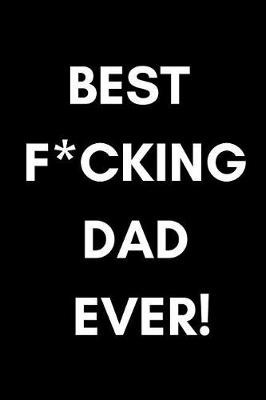 Book cover for Best F*cking Dad Ever!
