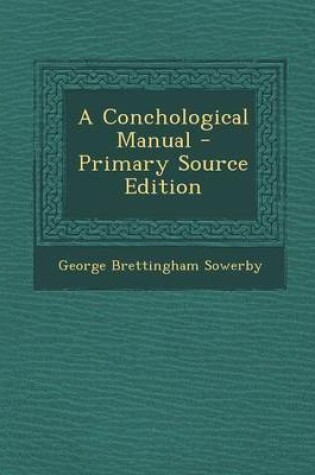 Cover of A Conchological Manual - Primary Source Edition