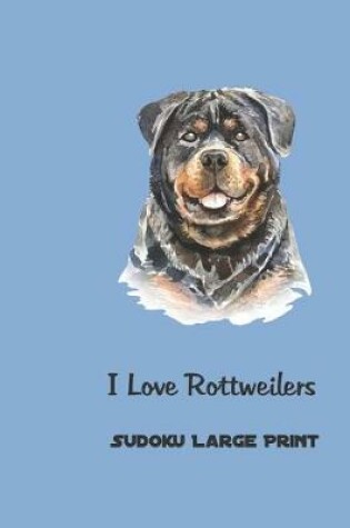 Cover of I Love Rottweilers