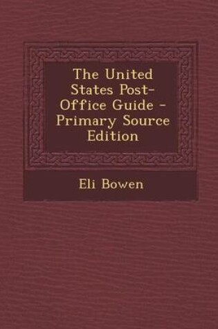 Cover of The United States Post-Office Guide - Primary Source Edition