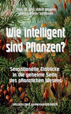 Book cover for Wie intelligent sind Pflanzen?