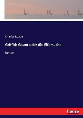 Book cover for Griffith Gaunt oder die Eifersucht