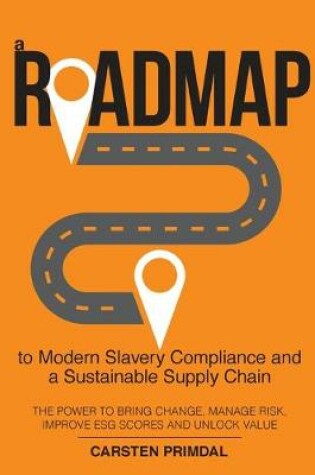 Cover of A Roadmap to Modern Slavery Compliance and a Sustainable Supply Chain