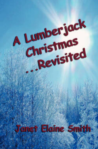 Cover of A Lumberjack Christmas...Revisited