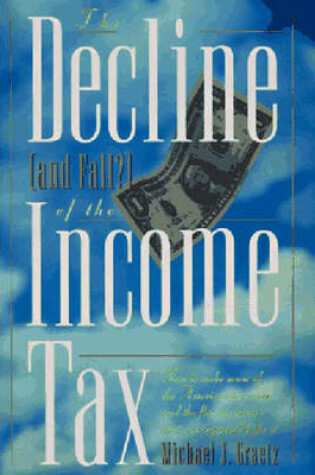 Cover of DECLINE & FALL OF INCOME TAX CL