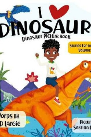 Cover of I love Dinosaurs