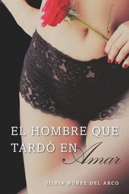 Book cover for El Hombre Que Tardo en Amar