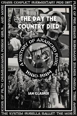 Book cover for Day the Country Died, The: A History of Anarcho Punk 1980?1984