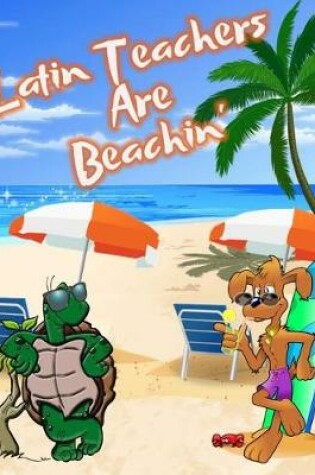 Cover of Latin Teachers Are Beachin'