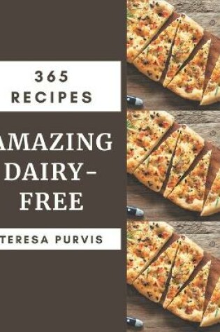 Cover of 365 Amazing Dairy-Free Recipes