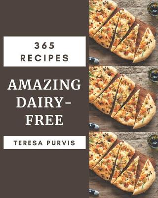 Book cover for 365 Amazing Dairy-Free Recipes