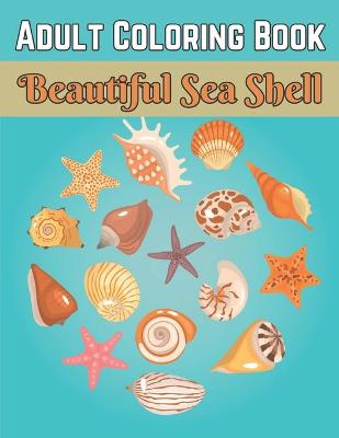 Book cover for Adult Coloring Book Beautiful Sea Shell