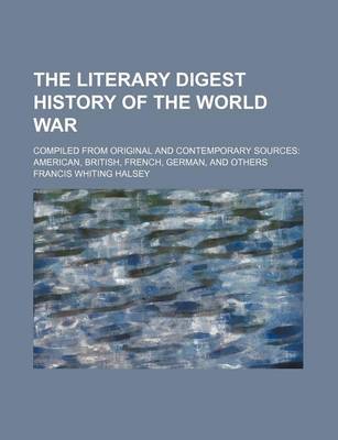 Book cover for The Literary Digest History of the World War (Volume 6); Compiled from Original and Contemporary Sources American, British, French, German, and Others