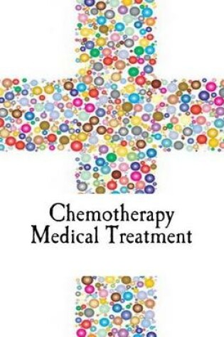 Cover of Chemotherapy Medical Treatment