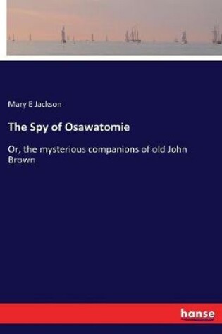 Cover of The Spy of Osawatomie