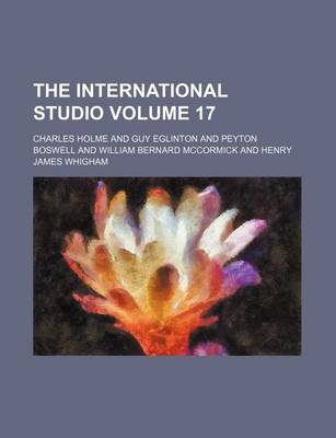 Book cover for The International Studio Volume 17